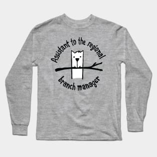 Assistant to the regional branch manager Long Sleeve T-Shirt